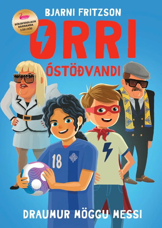 Orri Óstöðvandi Draumur Möggu Messi